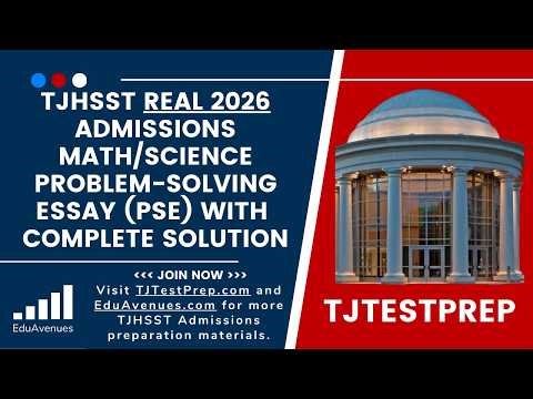 TJHSST Admissions OFFICIAL 2026 Math/Science Problem-Solving Essay (PSE) — Complete Solution