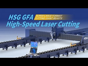 The GFA Ultra-large Format High-speed LaserCutting Machine — Fully Upgraded！