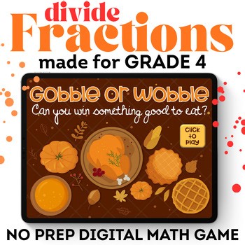 Gobble Till You Wobble Divide Fractions Grade 4 Thanksgiving Games Kids