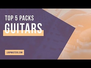 Top 5 | Best Guitar Sample Packs | Acoustic, Electric, Guitar Loops, Samples Sounds