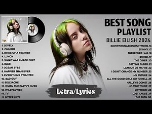 Billie Eilish Songs Playlist 2024 - The Best Of Billie Eilish ~ Greatest Hits Full Album 2024