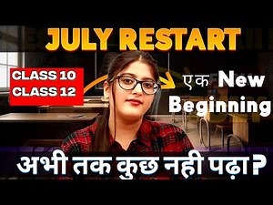 July Restart Strategy For Class 10th & 12th abhi tak kuch nai padhe the