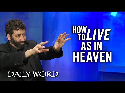 How to Live as in Heaven | Jonathan Cahn Sermon