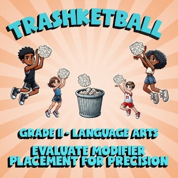 Evaluate Modifier Placement for Precision TRASHKETBALL ELA Game - Grade 11