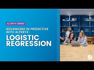 Logistic Regression: Advancing in Predictive With Alteryx