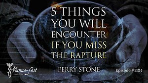 Perry Stone - 5 Things You Will Encounter If You Miss the Rapture » Online Sermons