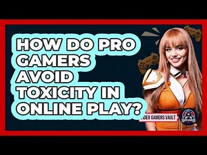 How Do Pro Gamers Avoid Toxicity In Online Play? - Video Gamers Vault
