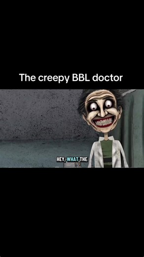 The Creepy BBL Doctor: Final Part of Scary Story
