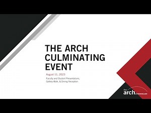 The Arch Culminating Event