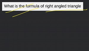What is the formula of right angled triangle... | Filo