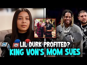 Drama Explodes! King Von’s Mom Takes Lil Durk to Court for $8M