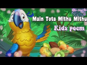 Main Tota Main tota Mithu Mithu(Kids poem with sound effects)