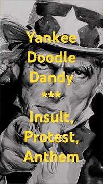 Yankee Doodle - From British Insult to American Protest Song