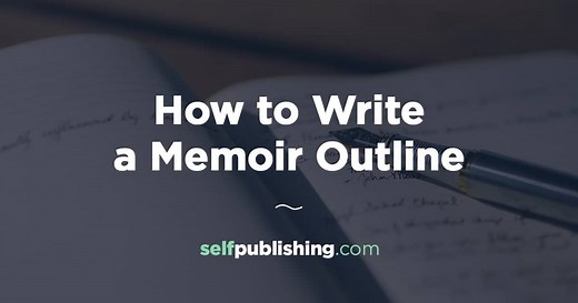 How to Write a Memoir Outline: 7 Essential Steps