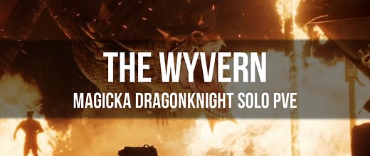 [ARCHIVED] Solo Magicka Dragonknight PvE Build ESO – The Wyvern - Dottz Gaming