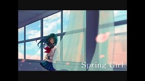 【初音ミク】Spring Girl【オリジナル】