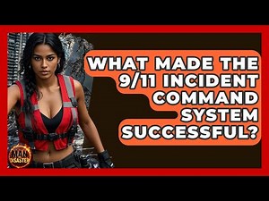 What Made The 9/11 Incident Command System Successful? - Man vs. Disaster