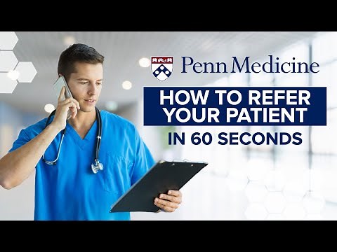 Penn Medicine's Physician Referral Process