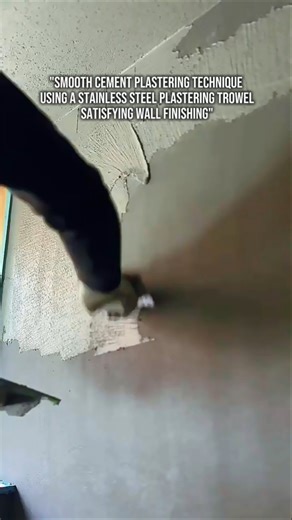 "lSmooth Cement Plastering Technique Using a Stainless Steel Plastering Trowel |l