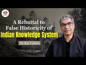 Indian Knowledge Systems: How Ancient India Shaped World Civilization | Dr. Raj Vedam Reveals Truth