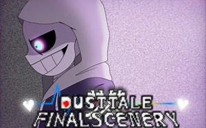"The Final Scenery" (DustTale Final Scenery Trailer)