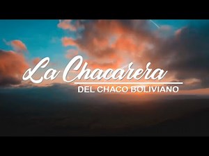 Documentary The Chacarera of the Bolivian Chaco