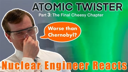 Nuclear Engineer Reacts to Atomic Twister Part 3