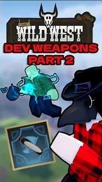 Developer Weapons Part 2 | Roblox Wild West #roblox #robloxwildwest #wildwestroblox #ariistruck