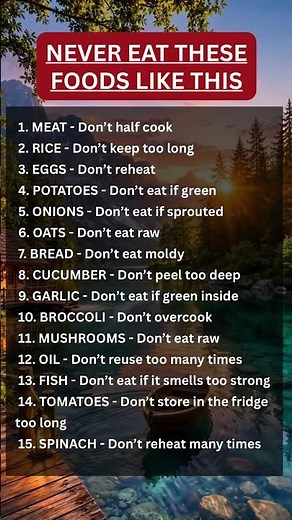 Never Eat These Foods Like This or You Could Be Seriously Harming Your Health