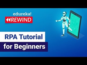 RPA Tutorial for Beginners | RPA Training Using UiPath | UiPath Training Online | Edureka Rewind 2