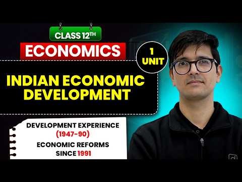 Class 12 Economics IED | Development Experience (1947-90) & Economic Reforms 1991 | Unit 1 ✅