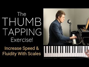The Thumb Tapping Exercise - Improve Scale Speed & Fluidity