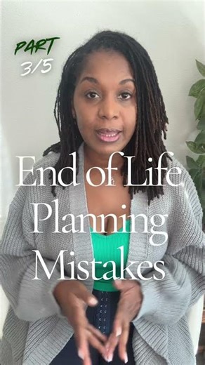 End of Life Planning Mistakes - Thinking a will does more than it does