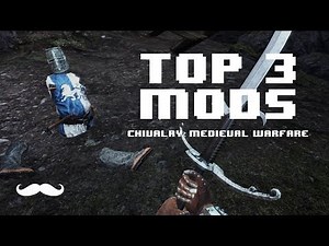 Top 3 Mods - Chivalry