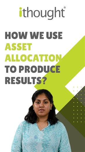 How we use Asset allocation to produce results? | ithought