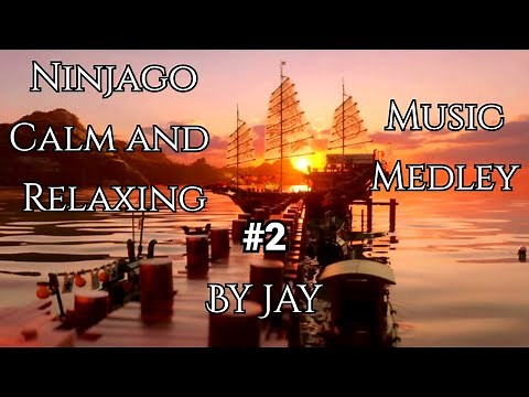 EPIC(ly Chill) Ninjago #2 - Calm and Relaxing Music Medley