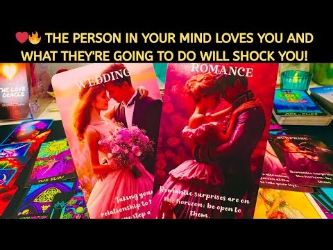 ❤️🔥 The Person in Your Mind LOVES YOU and What They're Going to Do Will Shock You! Tarot Reading