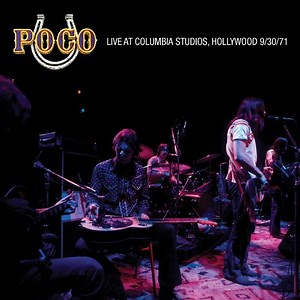 Poco - Live At Columbia Studios, Hollywood 9/30/71