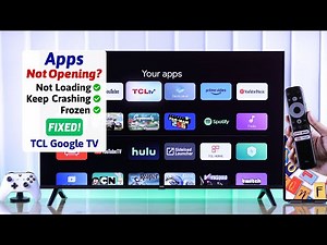 TCL Google TV: Apps Not Working? - How to Fix App Crashes/Not Loading or Opening!