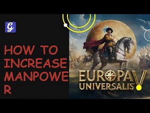 How to Increase Manpower in Europa Universalis 5