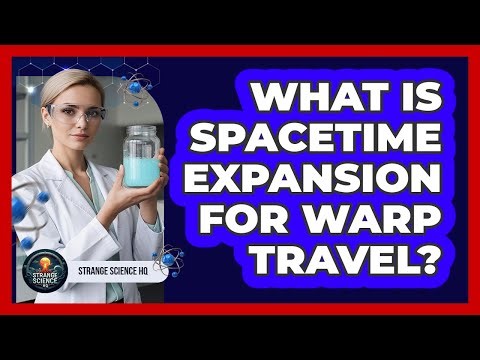 What Is Spacetime Expansion For Warp Travel?