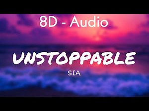 Sia - Unstoppable (Lyrics) 8D - Audio