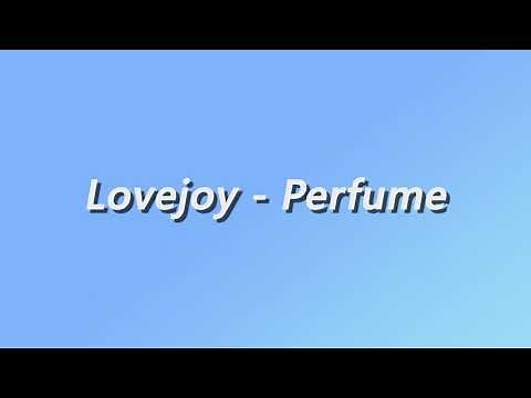 Lovejoy - Perfume - Lyrics