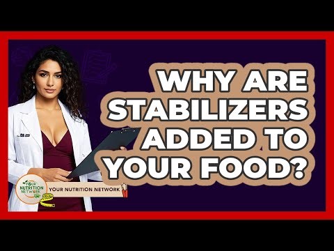 Why Are Stabilizers Added To Your Food? - Your Nutrition Network