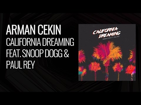 Arman Cekin - California Dreaming (feat. Snoop Dogg & Paul Rey)