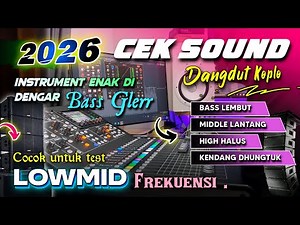 CEK SOUND DANGDUT KOPLO BASS GLERR 2026 TERBARU | BASS LEMBUT KENDANG MANTAB FULL INSTRUMENT