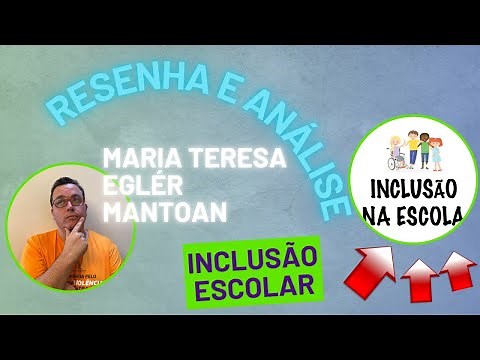 💡 Inclusão Escolar: O que é, Por Que Fazer e Como Aplicar? | Maria Teresa Eglér Mantoan 📚