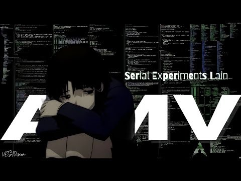 Serial Experiments Lain 【﻿ＡＭＶ】Darkness
