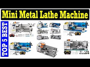 Top 5 Best Mini Metal Lathe Machines 2026