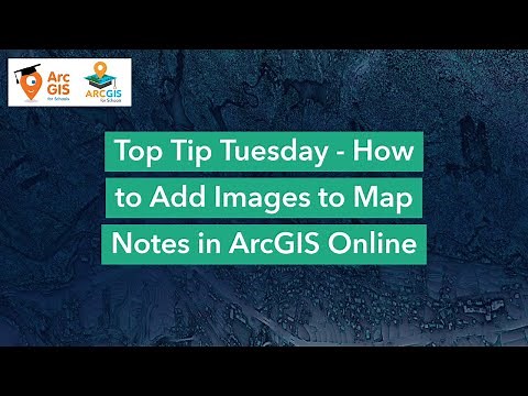 Top Tip Tuesday - How to Add Images to Map Notes in ArcGIS Online